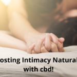 Best CBD Products for Libido: Boosting Intimacy Naturally